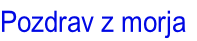 Pozdrav z morja

